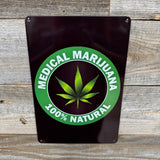 Medical Marijuana Metal Sign – 100% Natural Metal Sign