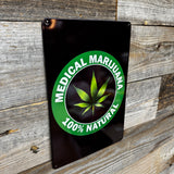 Medical Marijuana Metal Sign – 100% Natural Metal Sign