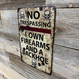 No Trespassing – I Own Firearms and a Backhoe Metal Sign