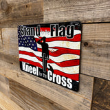 Stand for the Flag, Kneel for the Cross Metal Sign