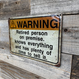 Warning: Retired Person On Premises – Knows Everything and Has Time to Tell It Metal Sign